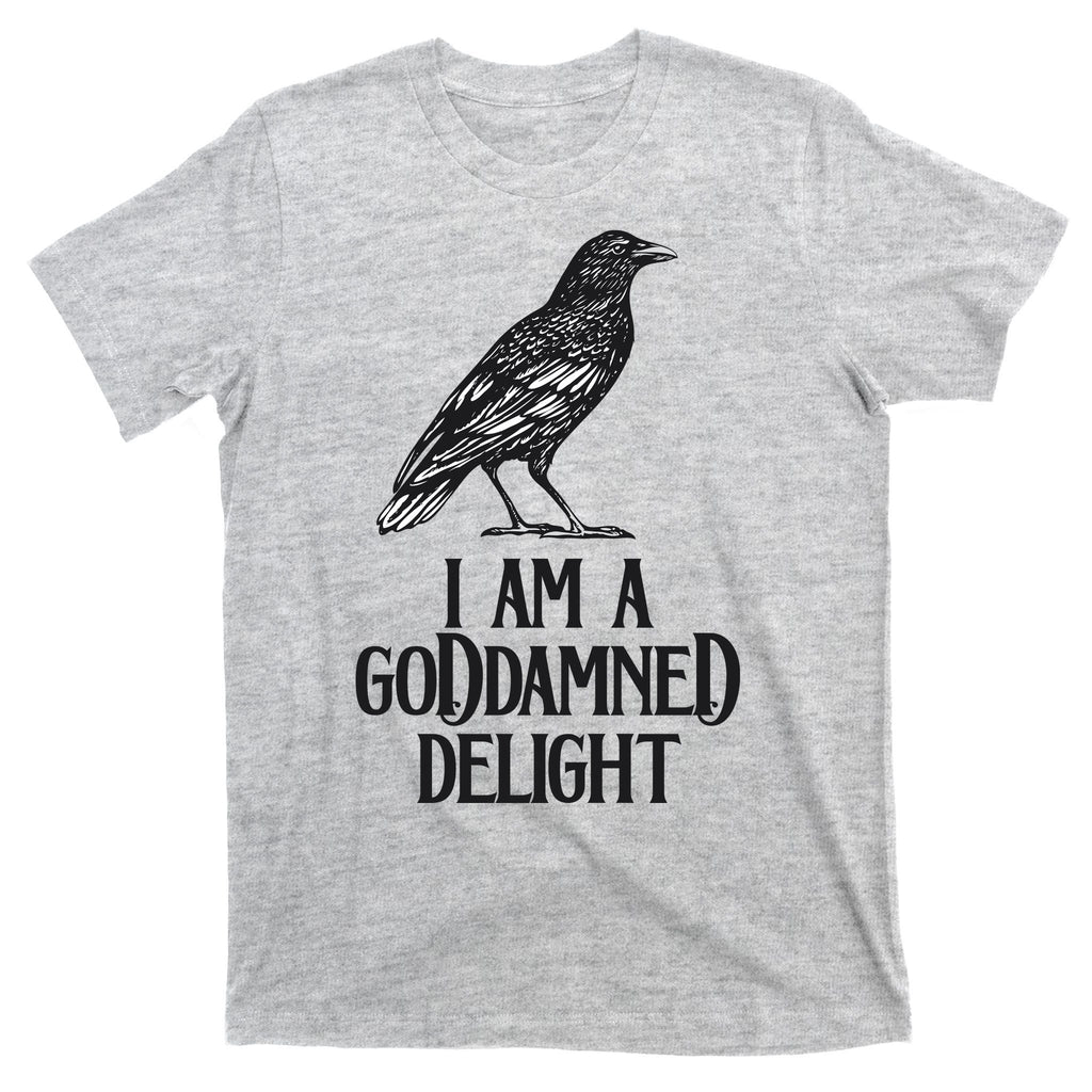 I Am A Goddamned Delight God Damned Funny Quote T-Shirt