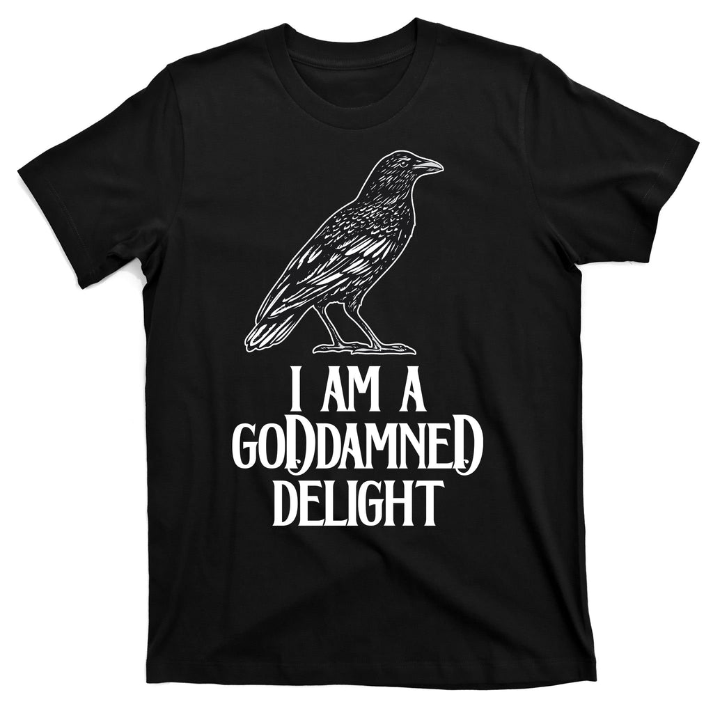 I Am A Goddamned Delight God Damned Funny Quote T-Shirt