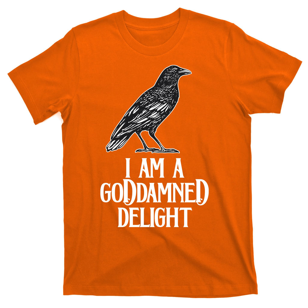 I Am A Goddamned Delight God Damned Funny Quote T-Shirt