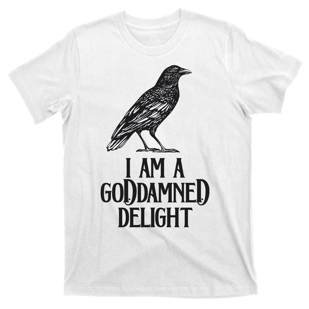 I Am A Goddamned Delight God Damned Funny Quote T-Shirt