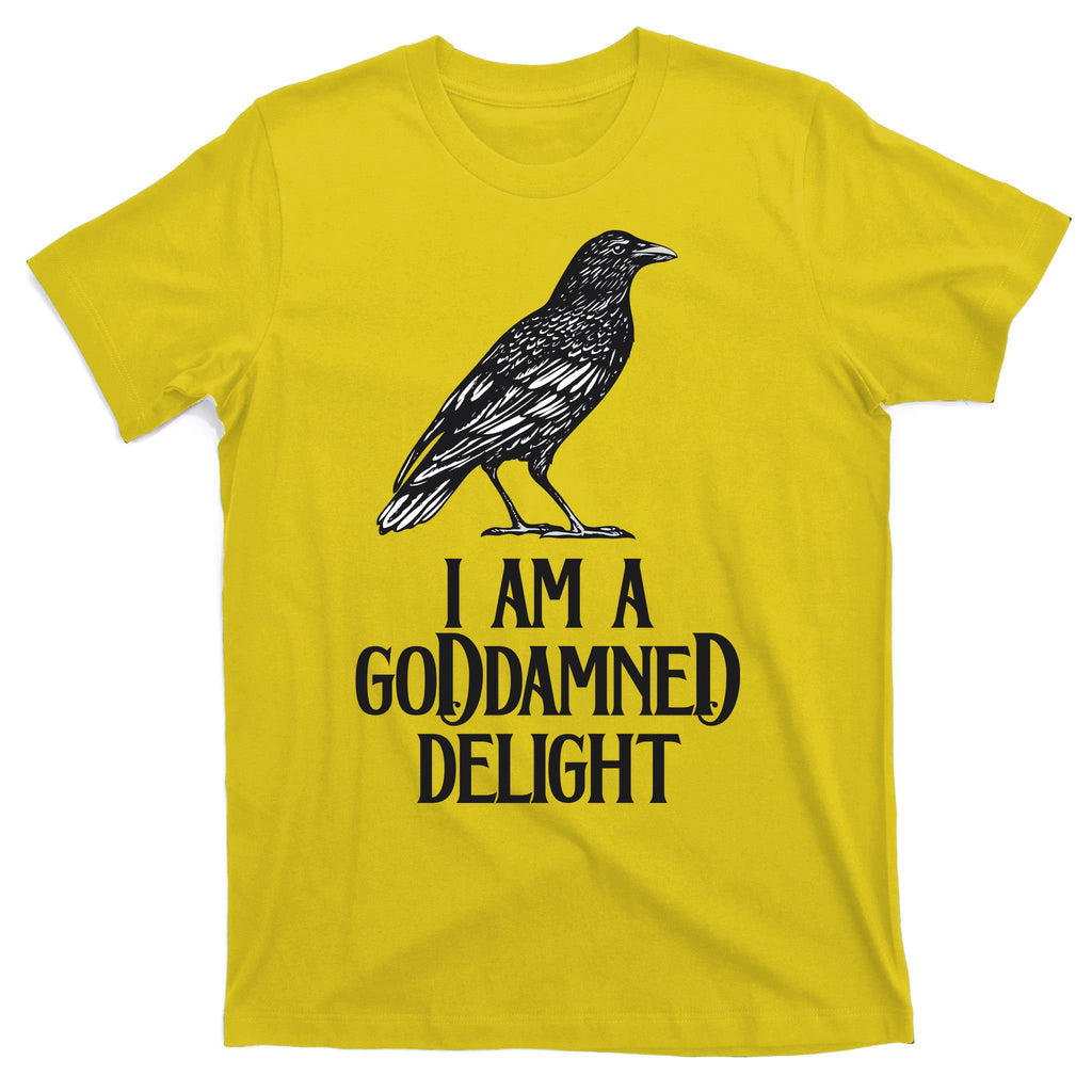 I Am A Goddamned Delight God Damned Funny Quote T-Shirt