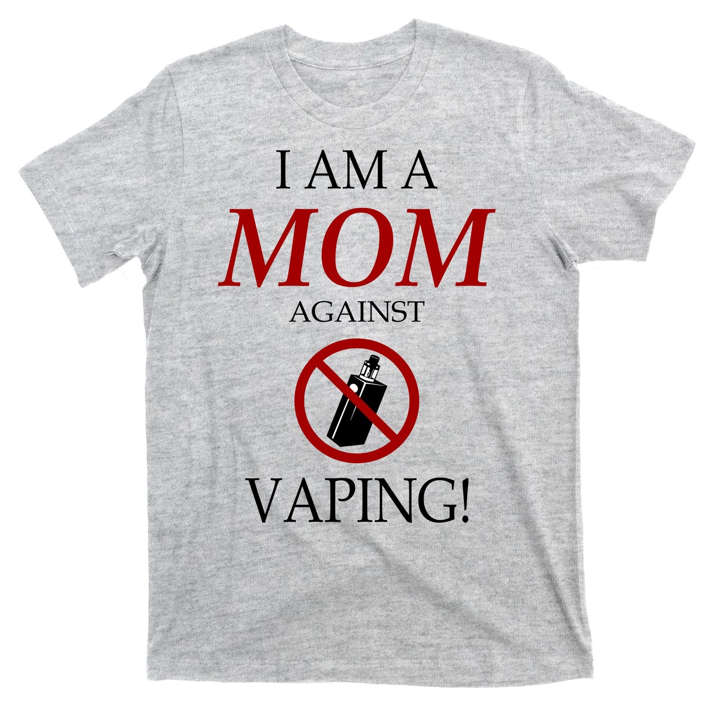 I Am A Mom Against Vaping T-Shirt