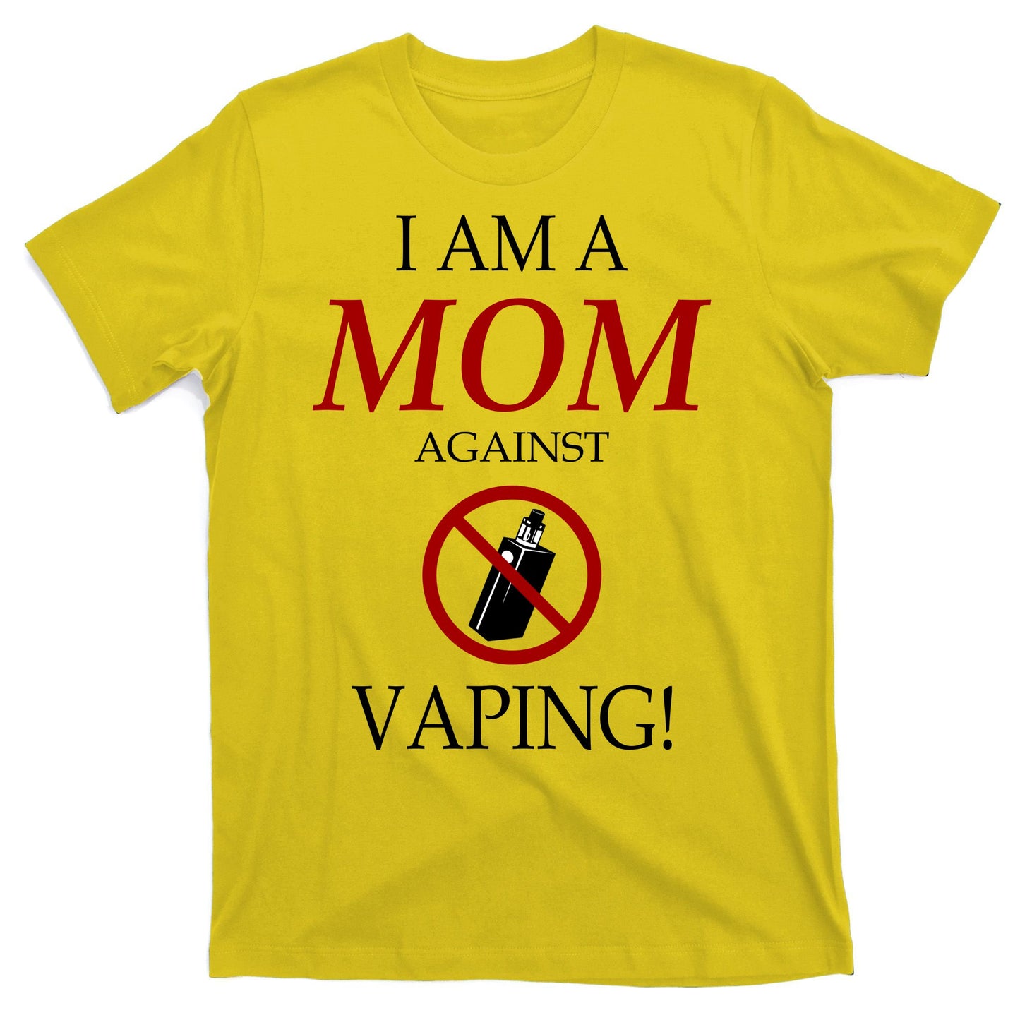 I Am A Mom Against Vaping T-Shirt