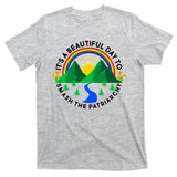 It's A Beautiful Day To Smash The Patriarchy T-Shirt