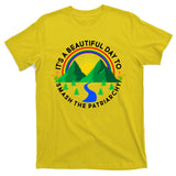 It's A Beautiful Day To Smash The Patriarchy T-Shirt