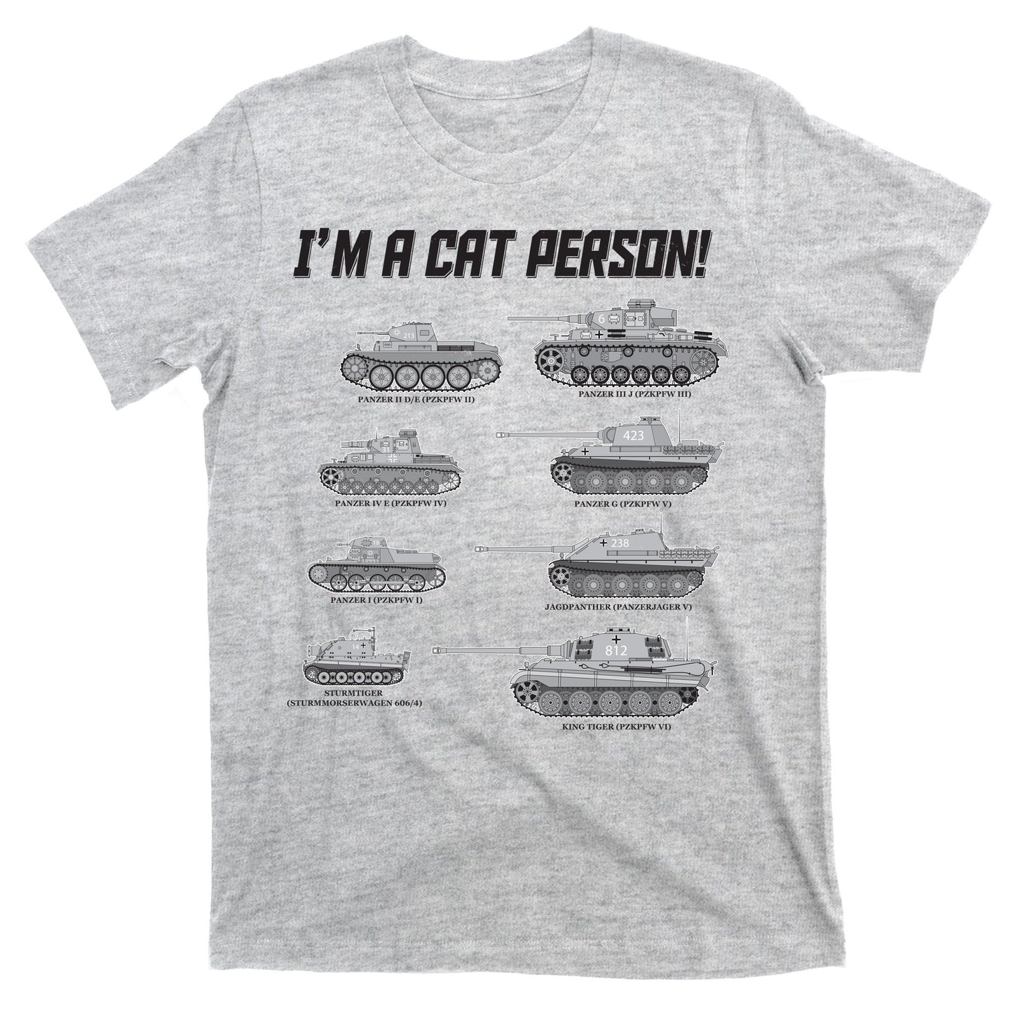 I'm A Cat Person WWII German Tanks T-Shirt