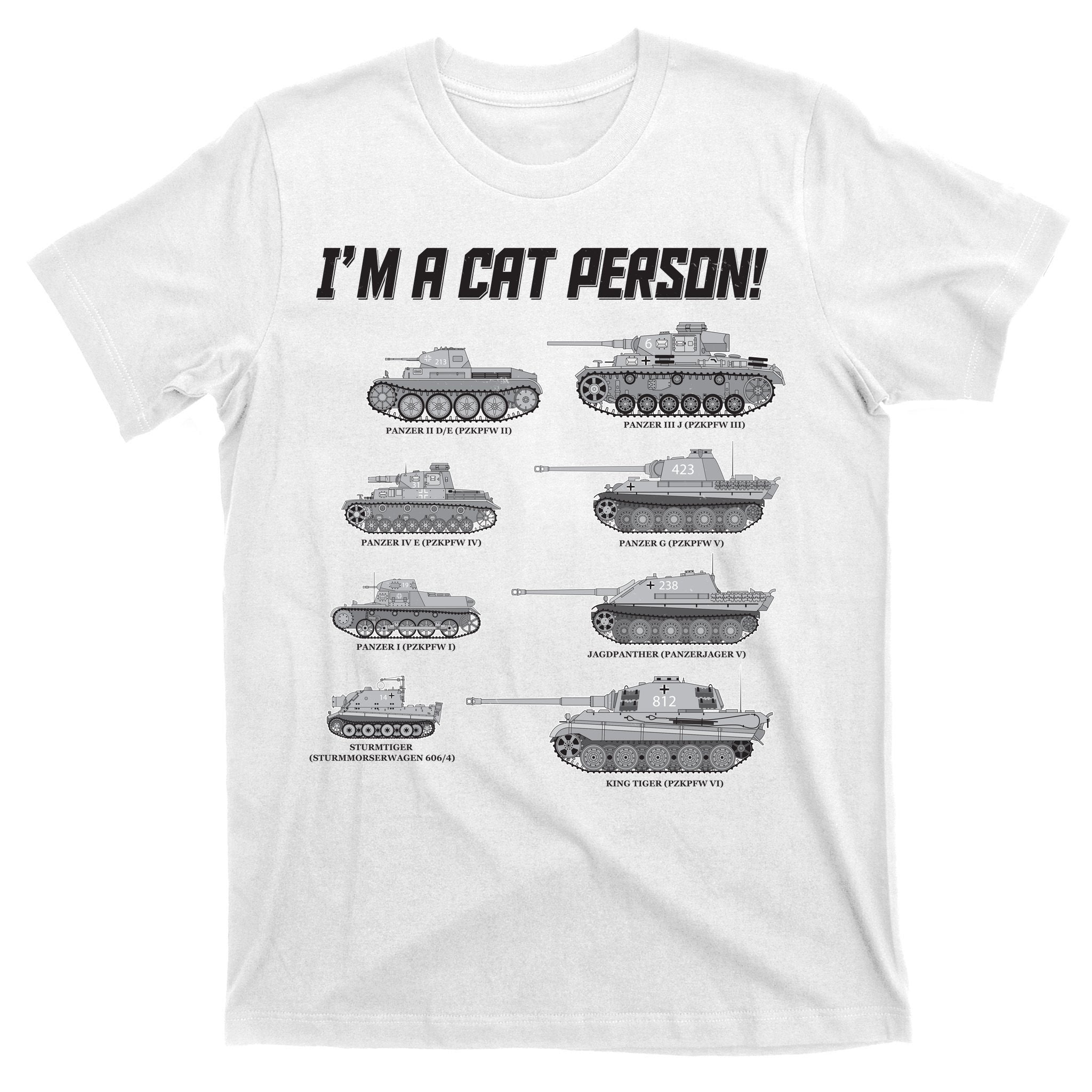 I'm A Cat Person WWII German Tanks T-Shirt