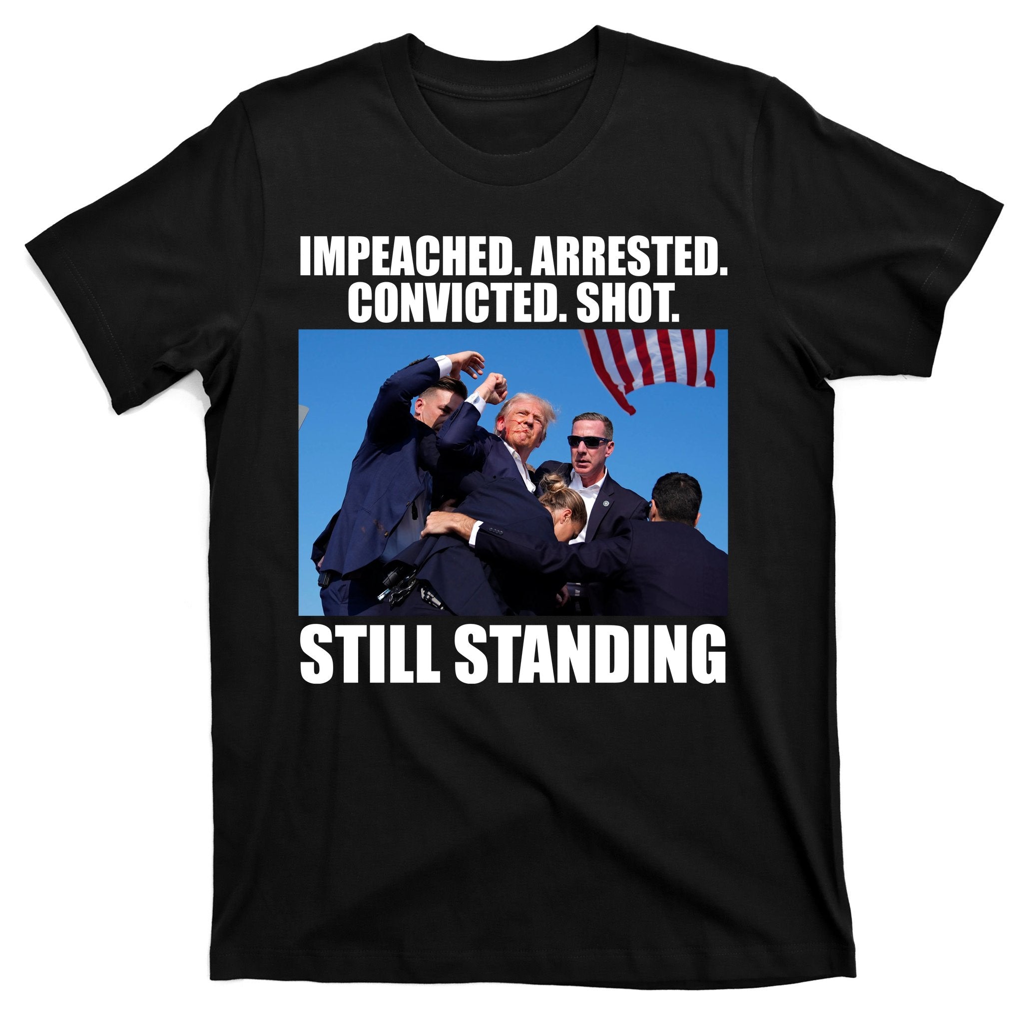 Impeached Arrested Convicted Shot Still Standing Donald Trump T-Shirt