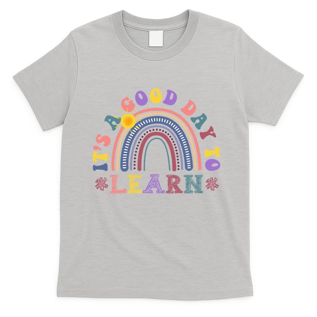 It's A Good Day To Learn Colorful Rainbow Back To School T-Shirt