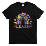 It's A Good Day To Learn Colorful Rainbow Back To School T-Shirt