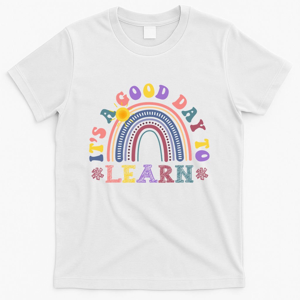 It's A Good Day To Learn Colorful Rainbow Back To School T-Shirt