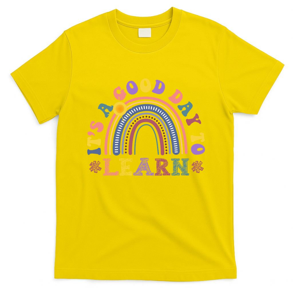 It's A Good Day To Learn Colorful Rainbow Back To School T-Shirt