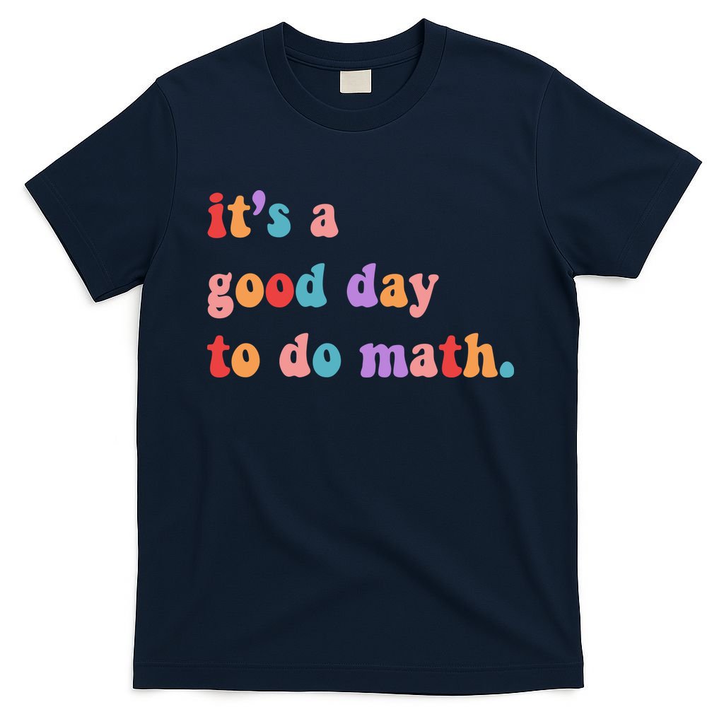 It's A Good Day To Do Math T-Shirt