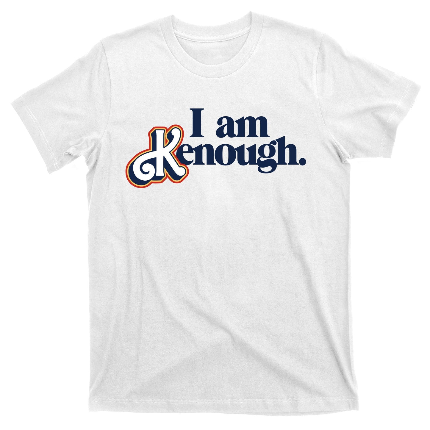 I Am Kenough T-Shirt