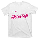 I Am Kenough Ken Enough T-Shirt