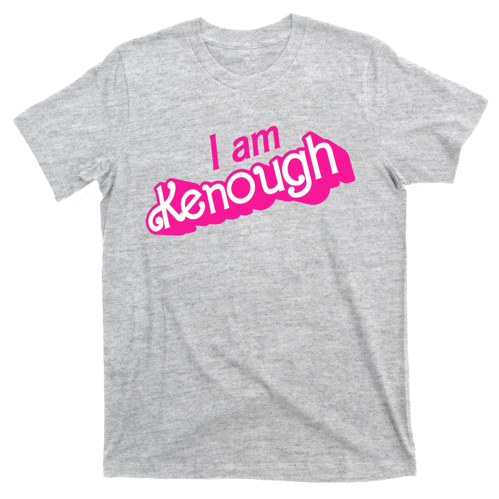 I Am Kenough T-Shirt