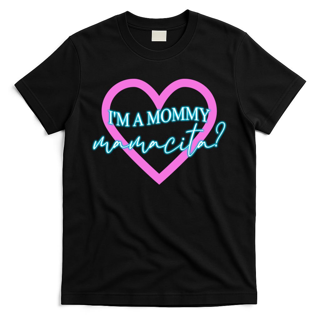 I'm A Mommy Mamacita Mommy Meme Quotes T-Shirt