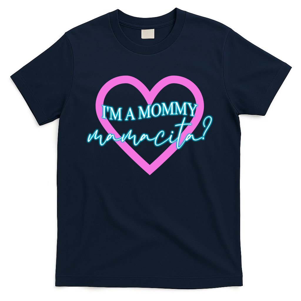 I'm A Mommy Mamacita Mommy Meme Quotes T-Shirt