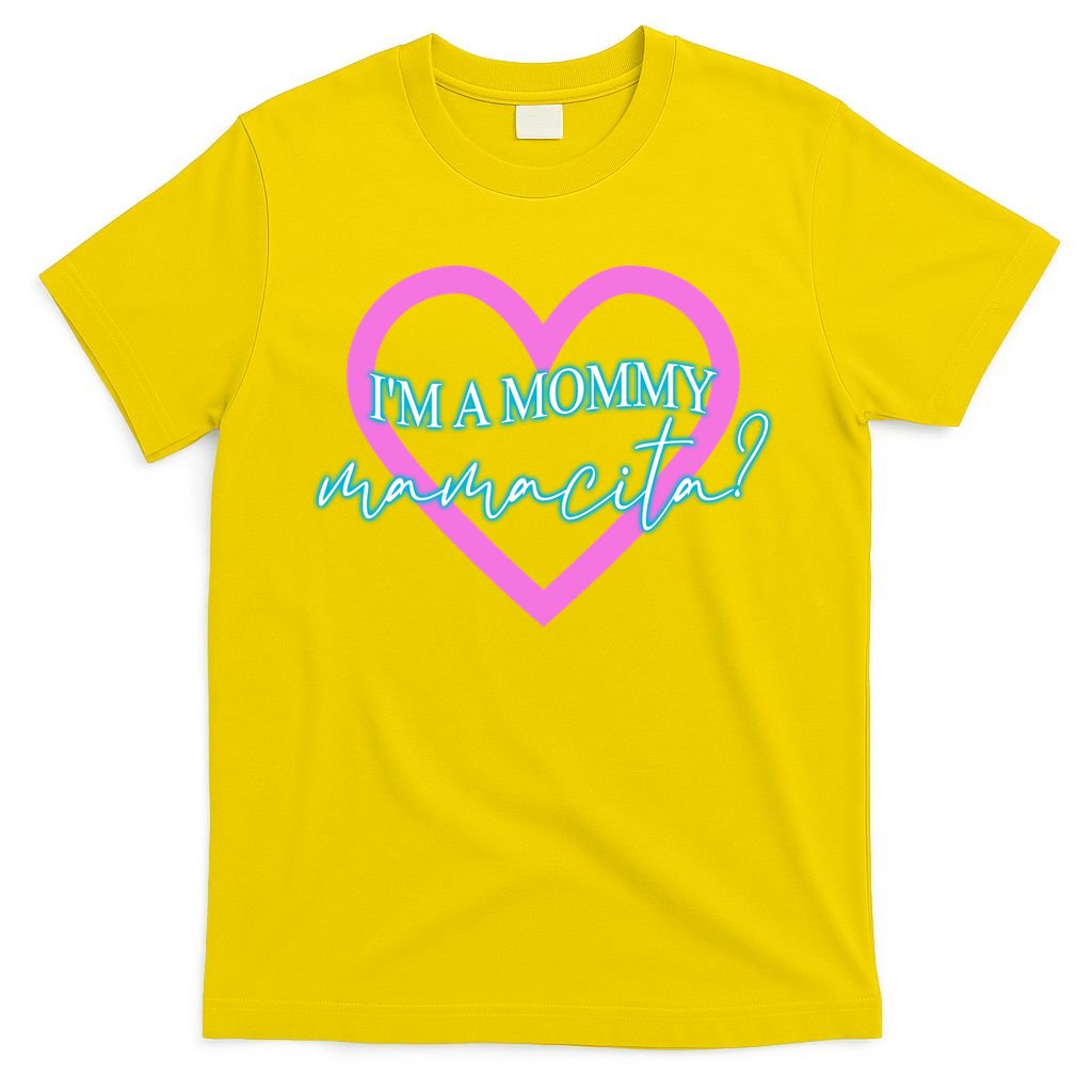 I'm A Mommy Mamacita Mommy Meme Quotes T-Shirt