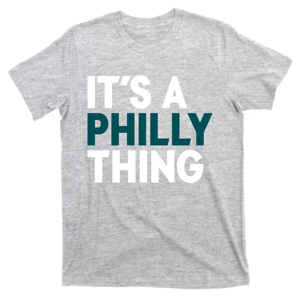 It's A Philly Thing Philadelphia Slogan T-Shirt