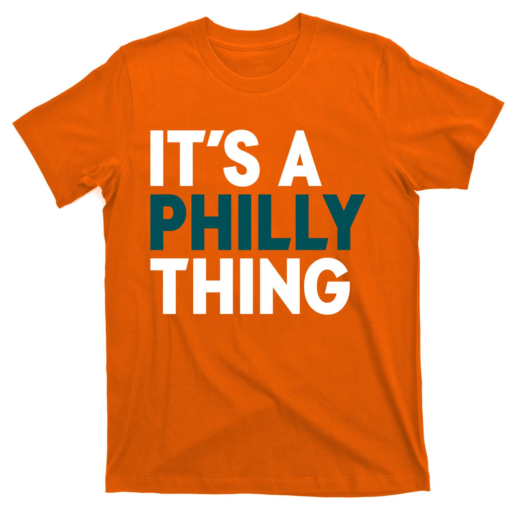 It's A Philly Thing Philadelphia Slogan T-Shirt