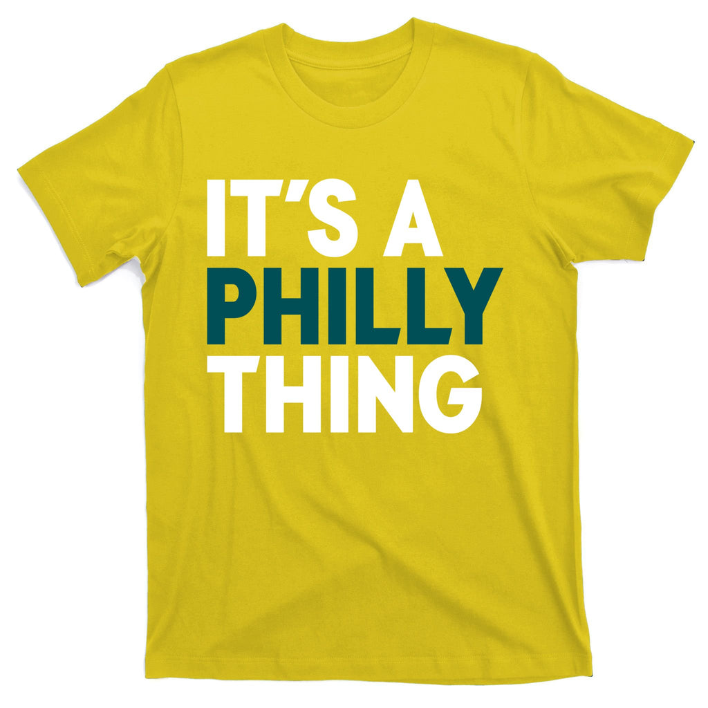 It's A Philly Thing Philadelphia Slogan T-Shirt