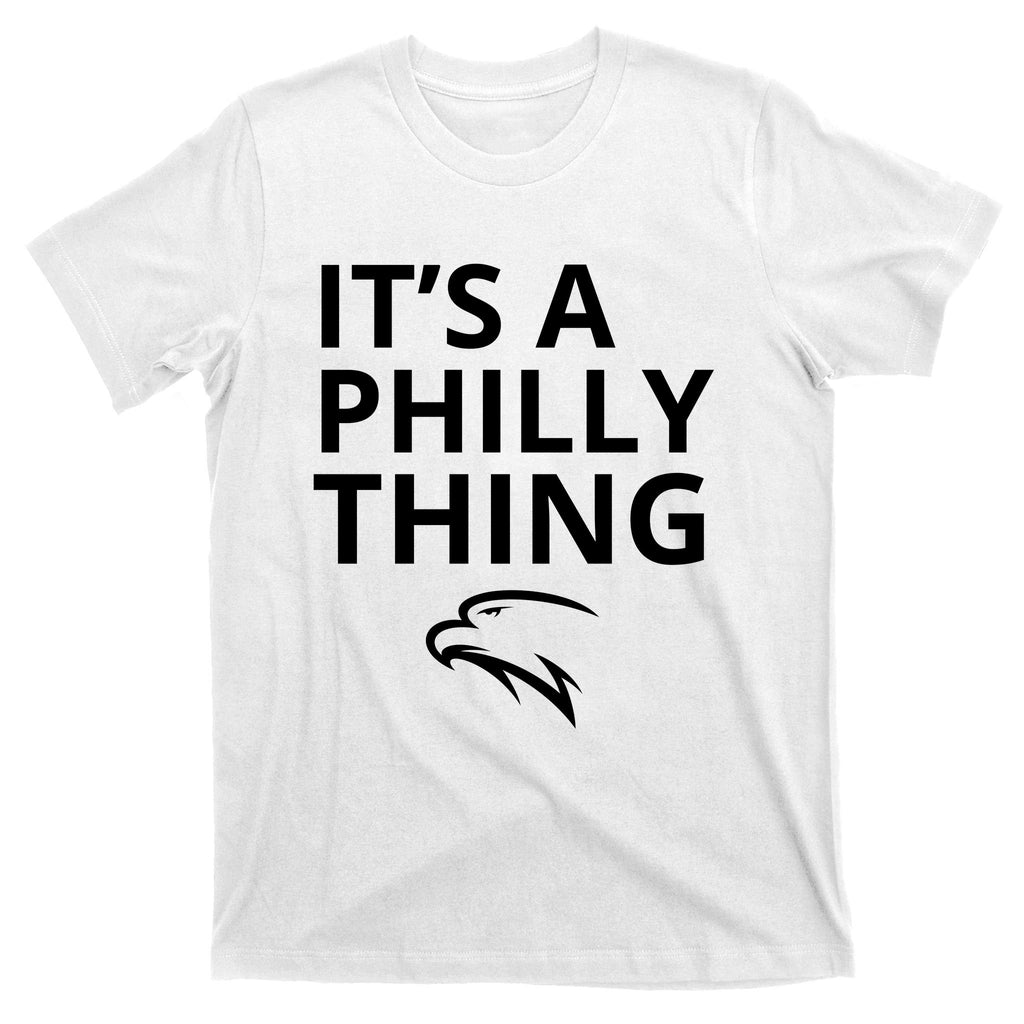 It’s A Philly Thing Funny T-Shirt