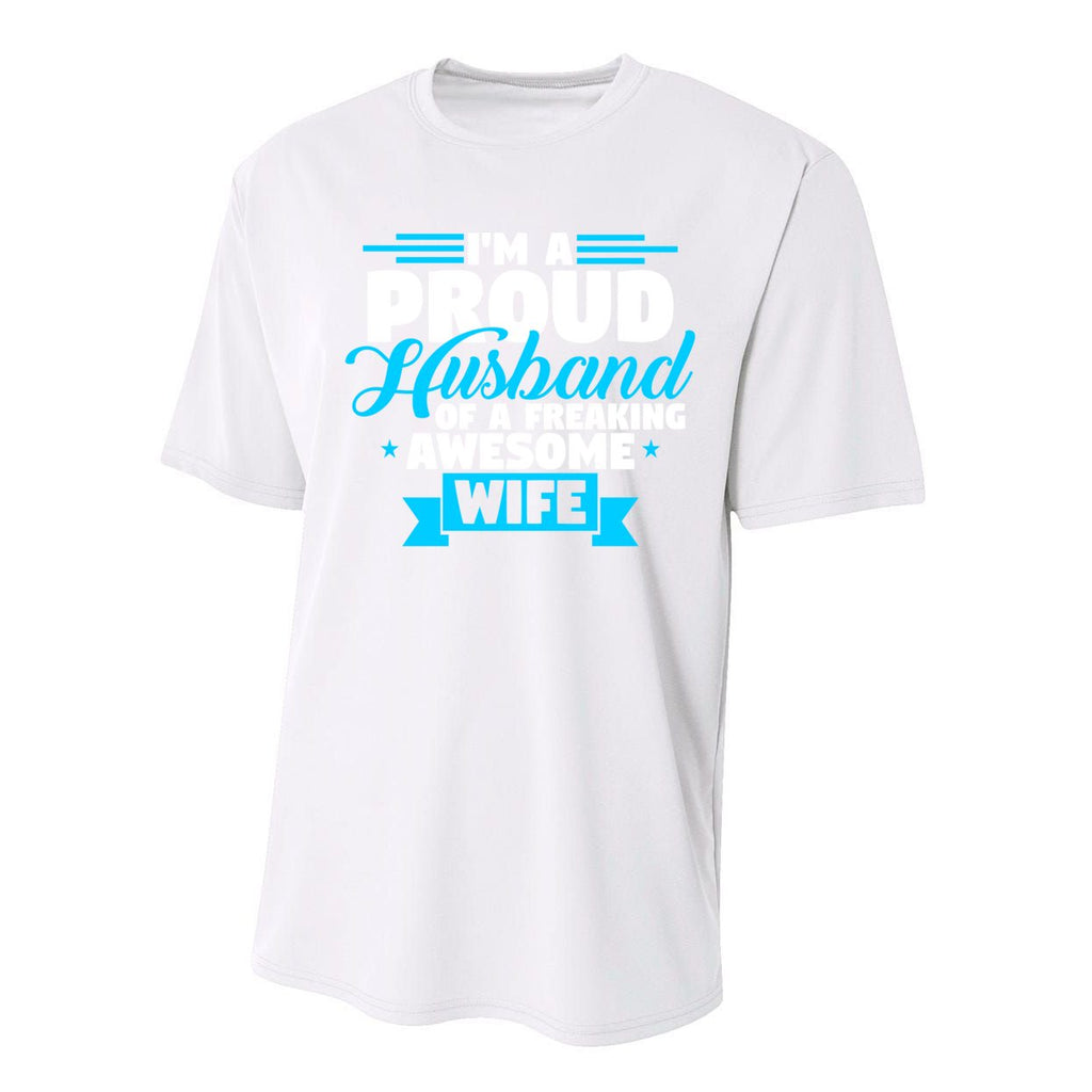 IM A Proud Husband Of A Freaking Awesome Wife Fathers Day Great Gift Performance Sprint T-Shirt