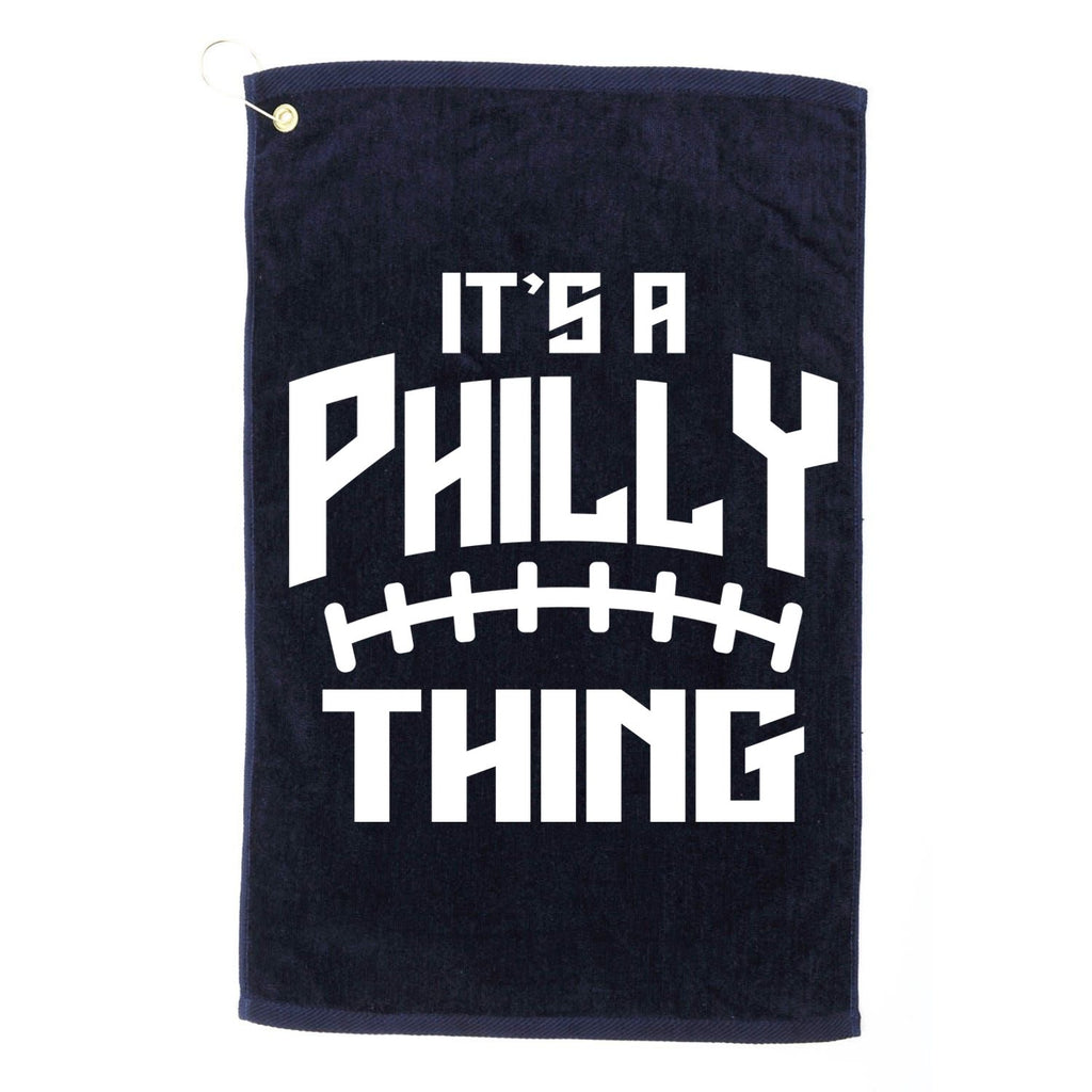 It's A Philly Thing Football Sport Lover Platinum Collection Golf Towel