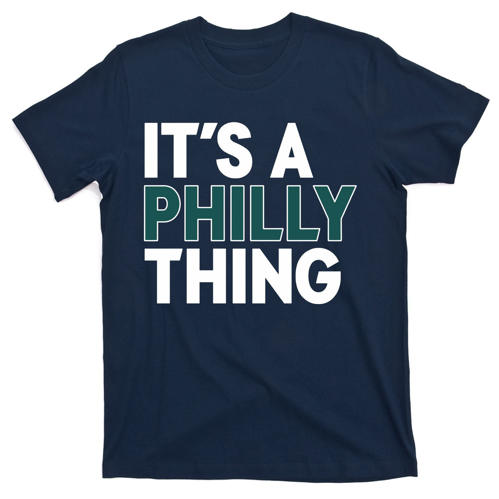 It's A Philly Thing Philadelphia Football Fan T-Shirt