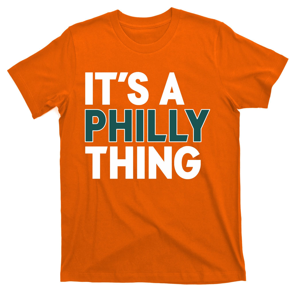It's A Philly Thing Philadelphia Football Fan T-Shirt