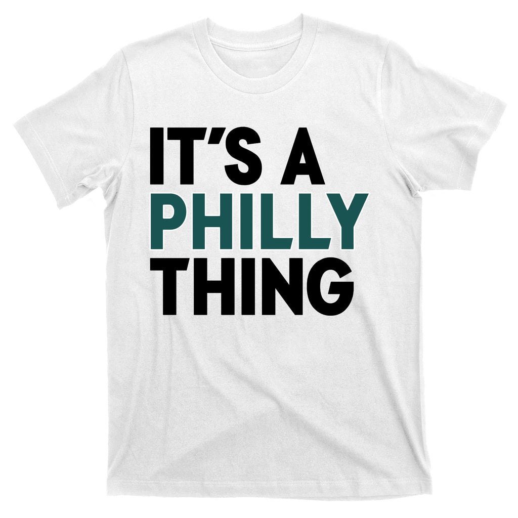 It's A Philly Thing Philadelphia Football Fan T-Shirt