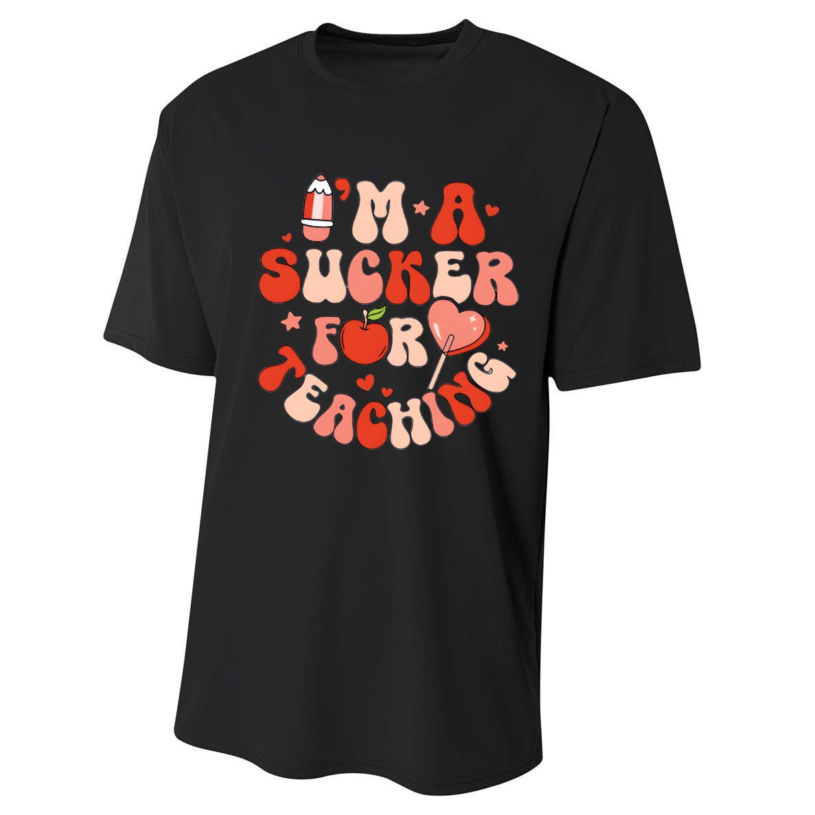 IM A Sucker For Teaching Teacher Valentine Performance Sprint T-Shirt