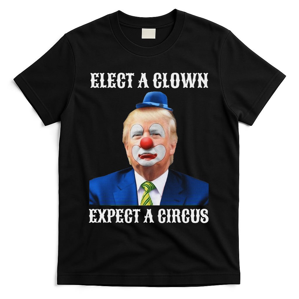 Impeach Anti Trump Elect A Clown Expect A Circus Fun Gift T-Shirt