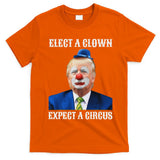 Impeach Anti Trump Elect A Clown Expect A Circus Fun Gift T-Shirt