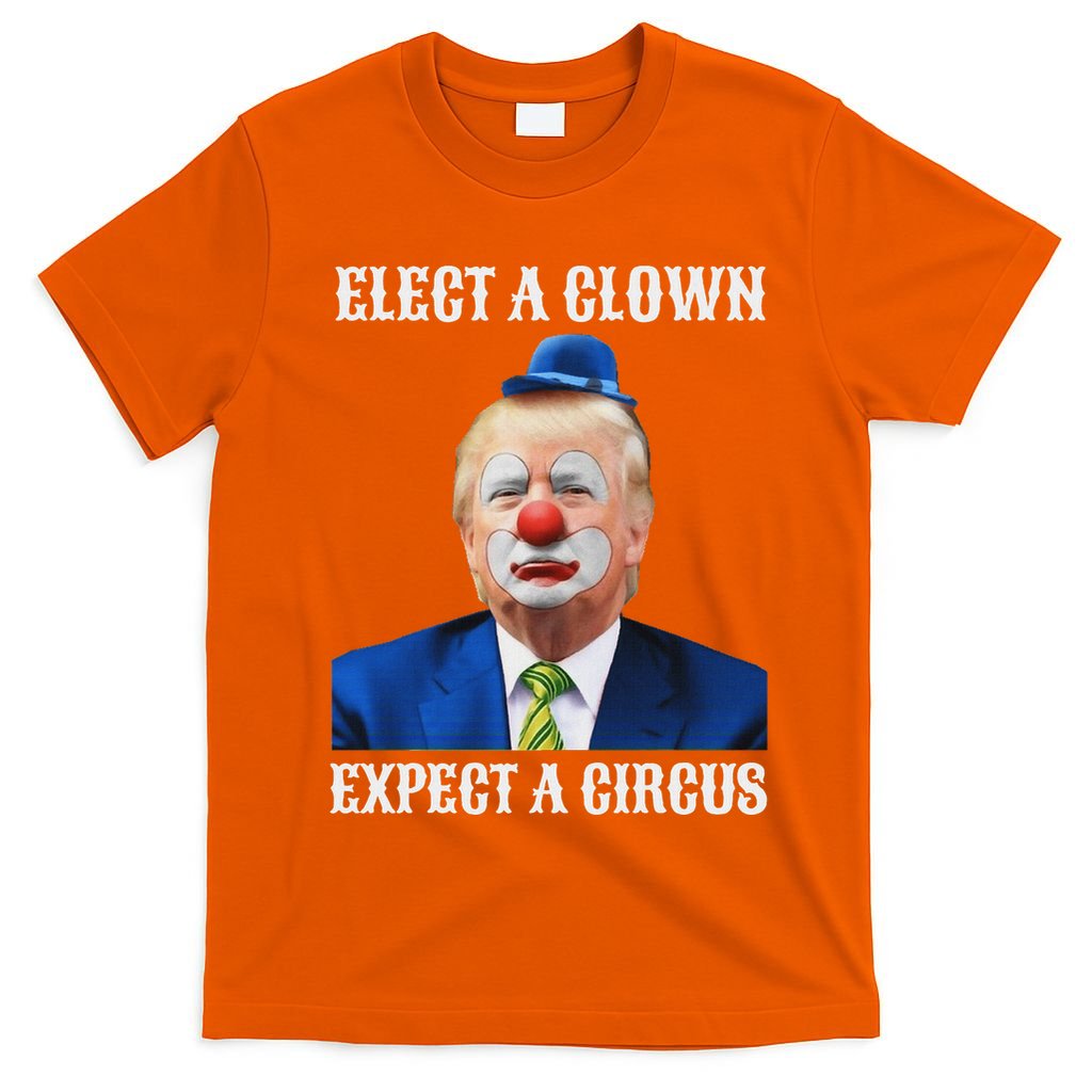 Impeach Anti Trump Elect A Clown Expect A Circus Fun Gift T-Shirt