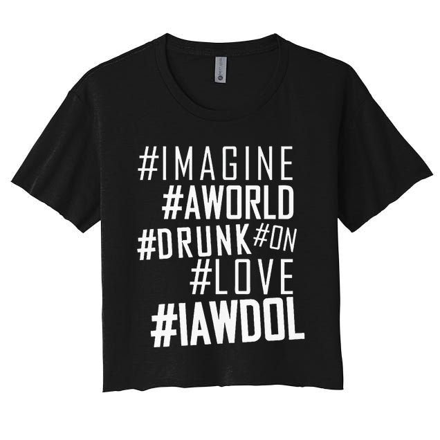 Imagine A World Drunk On Love Color Premium Women's Crop Top Tee