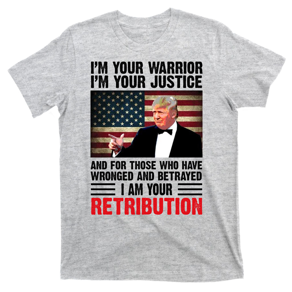 I Am Your Retribution Pro Donald Trump Usa T-Shirt