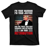 I Am Your Retribution Pro Donald Trump Usa T-Shirt