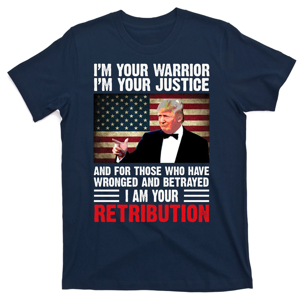 I Am Your Retribution Pro Donald Trump Usa T-Shirt