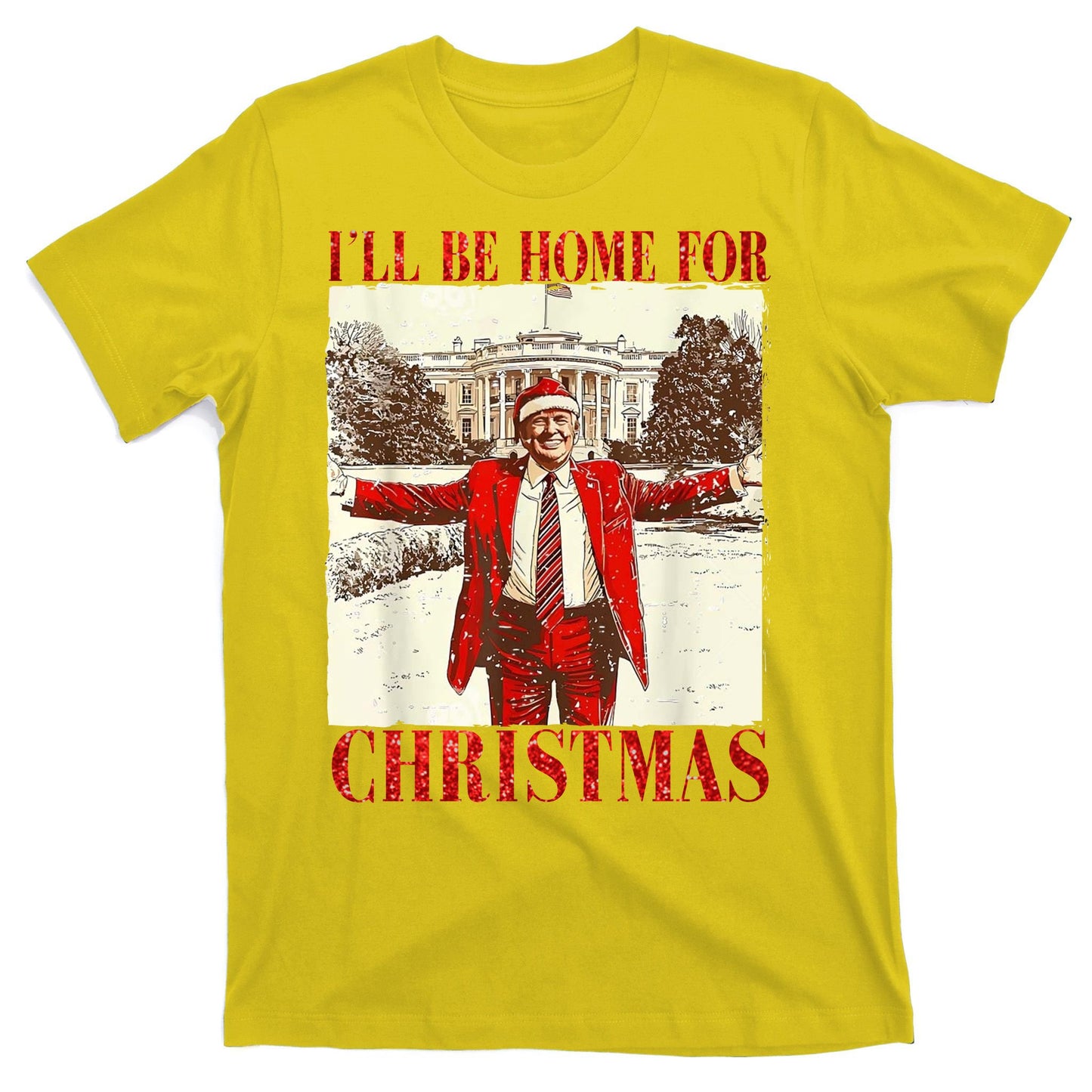 Ill Be Home For Christmas Santa Trump Funny Holiday T-Shirt