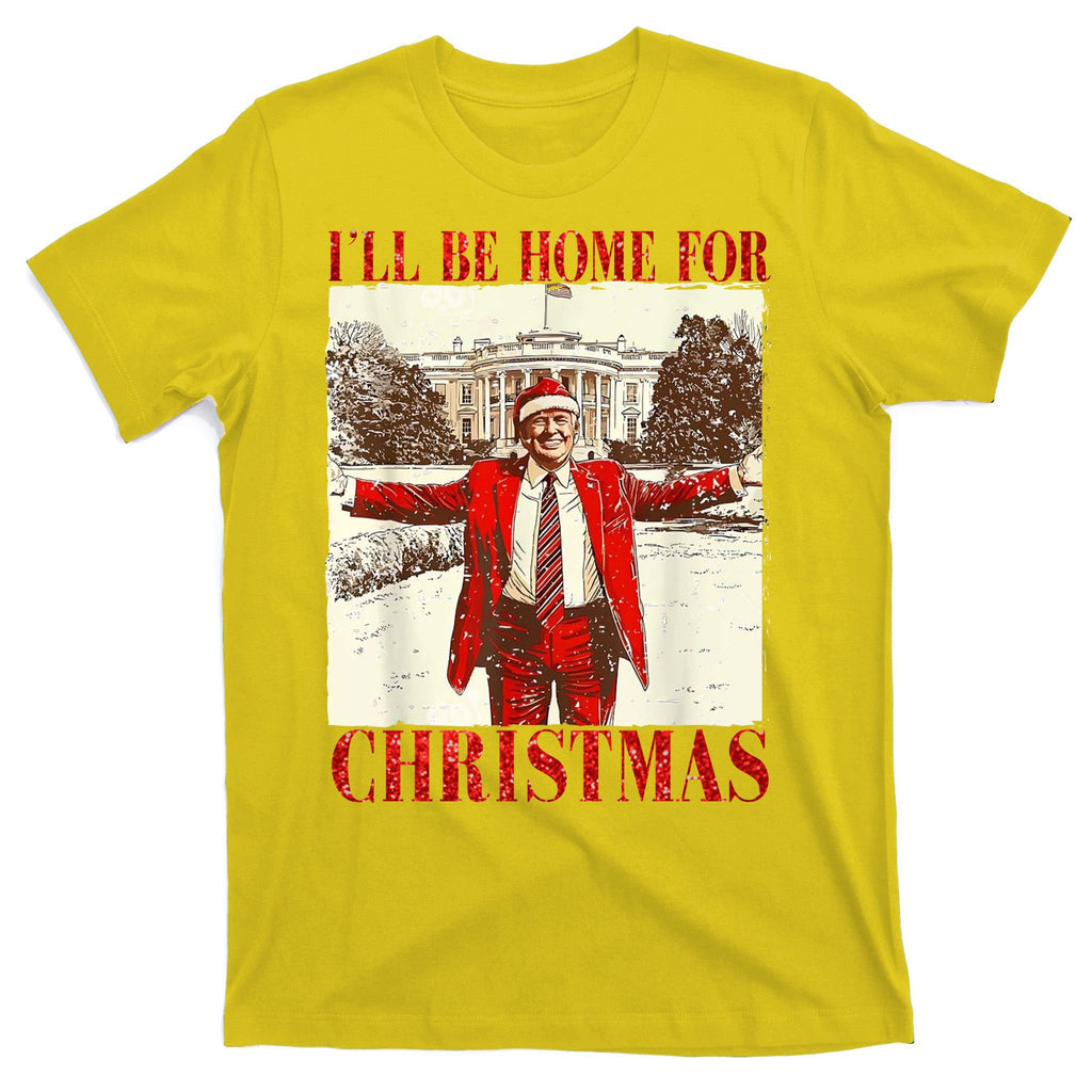 Ill Be Home For Christmas Santa Trump Funny Holiday T-Shirt