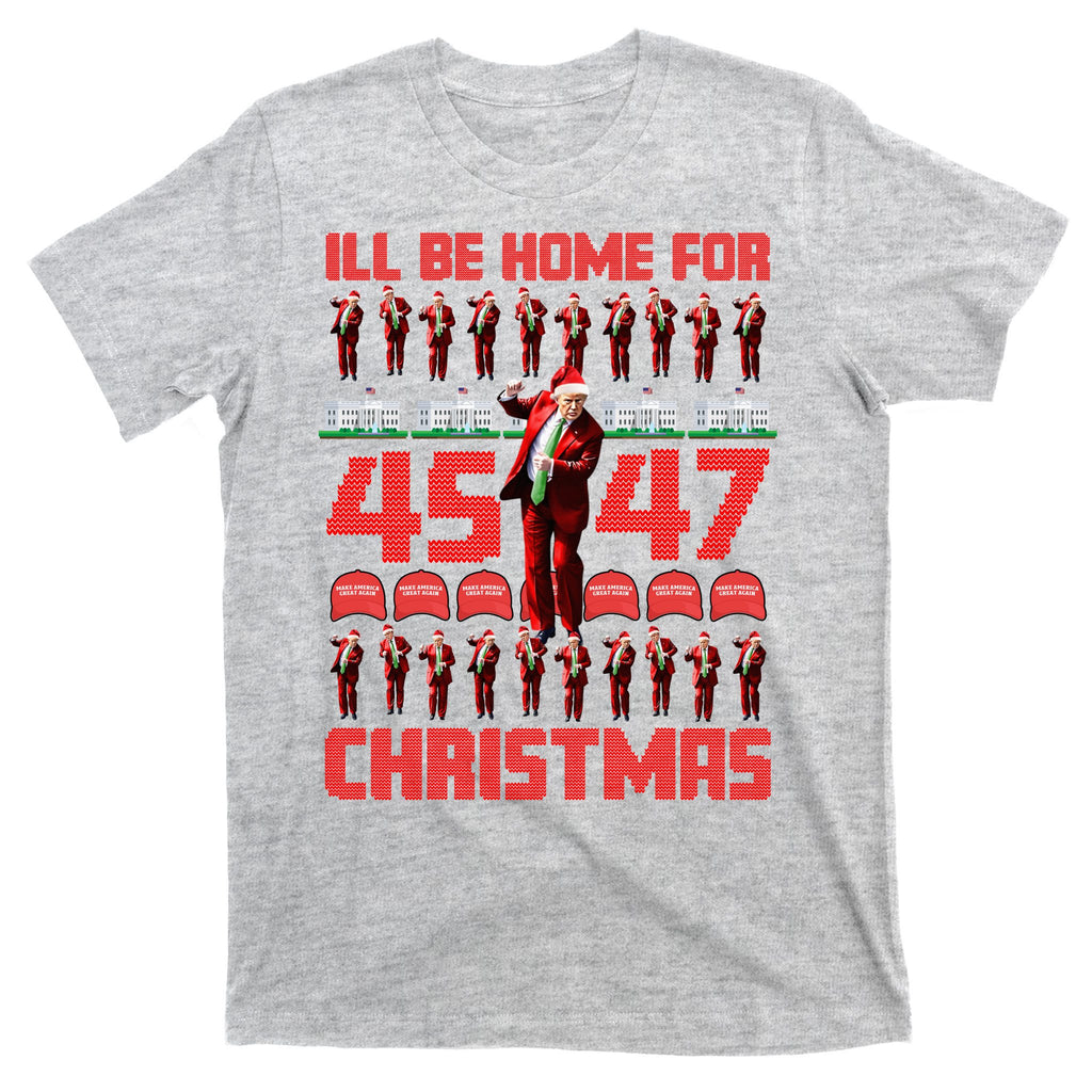 ILl Be Home For Christmas Donald Trump 4547 Maga Trump Dance Ugly Christmas T-Shirt