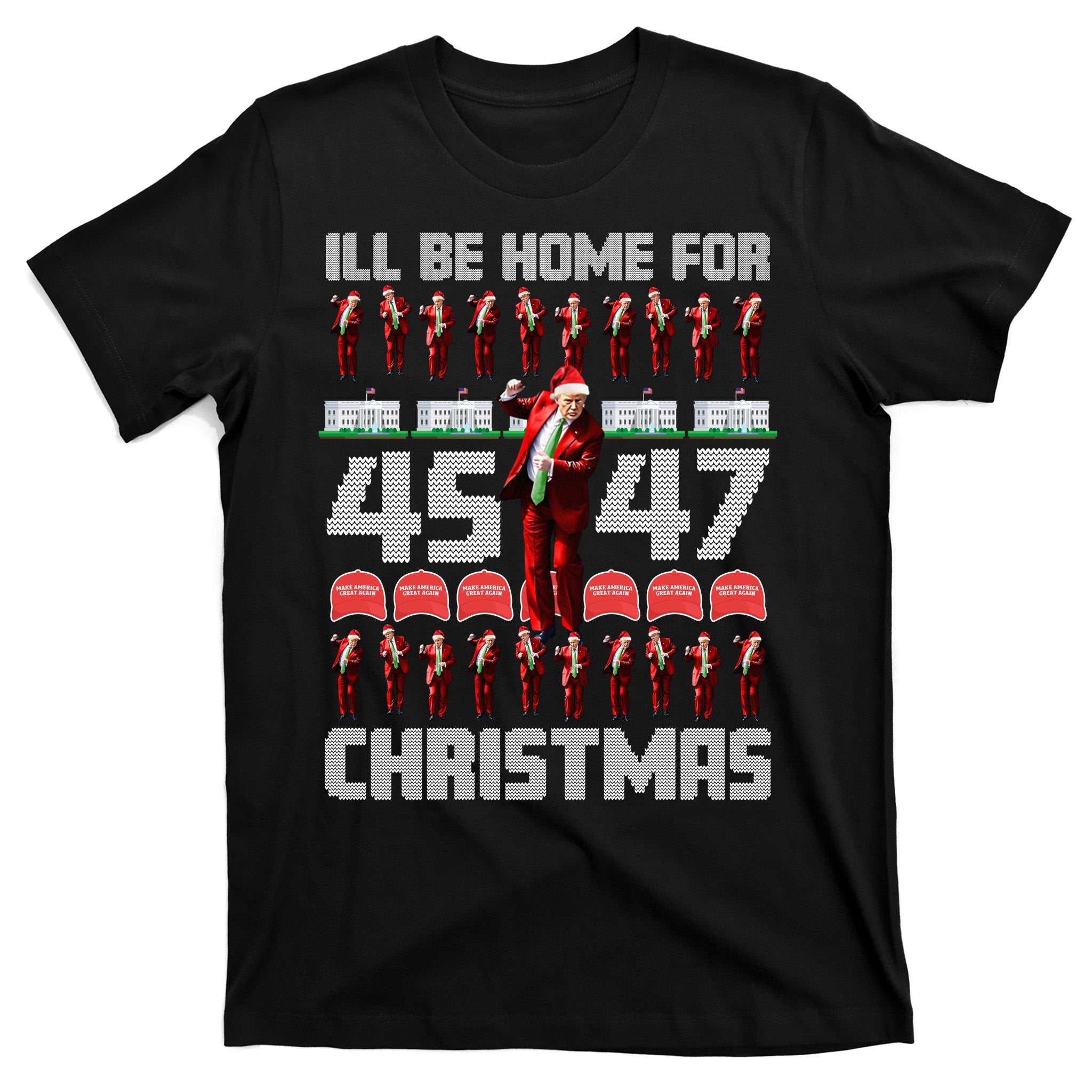 ILl Be Home For Christmas Donald Trump 4547 Maga Trump Dance Ugly Christmas T-Shirt