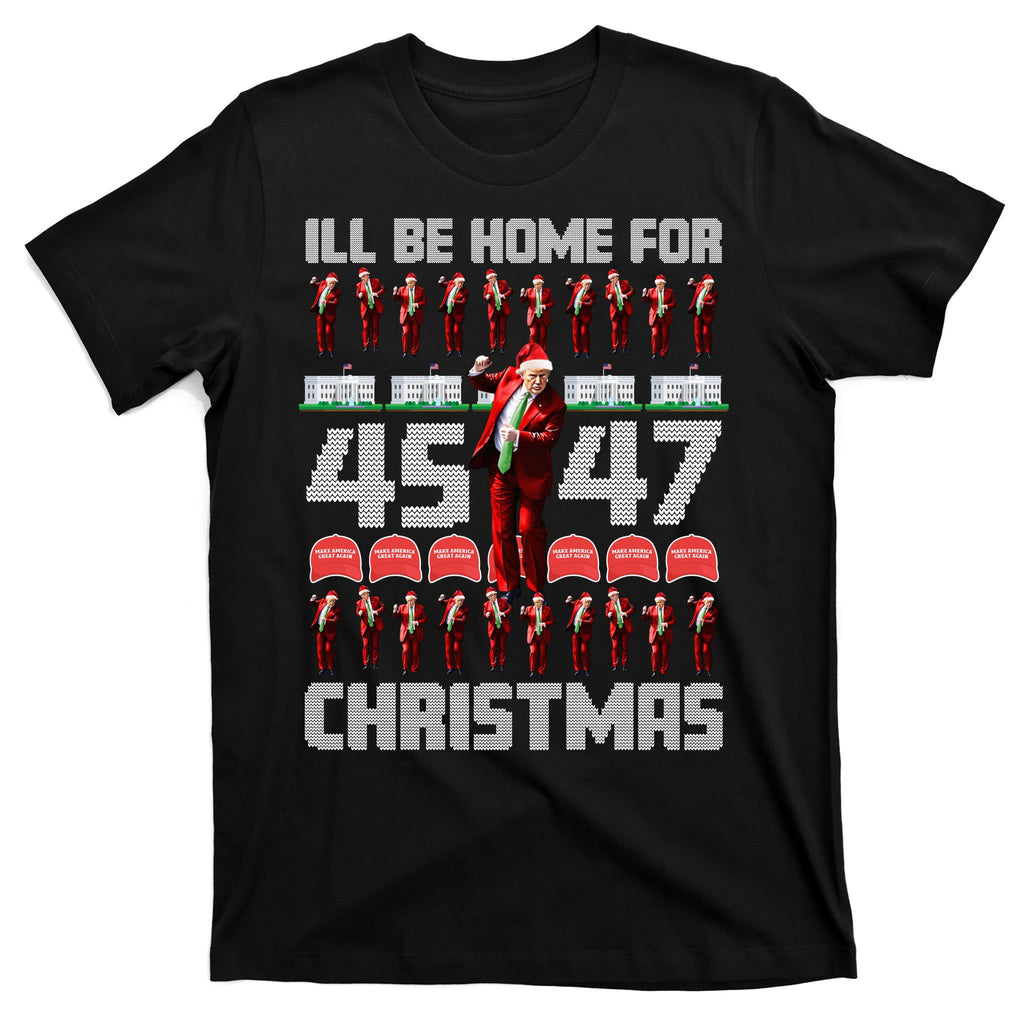 ILl Be Home For Christmas Donald Trump 4547 Maga Trump Dance Ugly Christmas T-Shirt