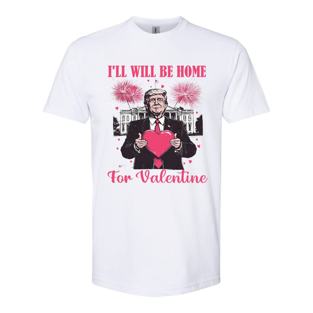 ILl Be Home For ValentineS Day Heart Funny Trump Valentine Softstyle CVC T-Shirt