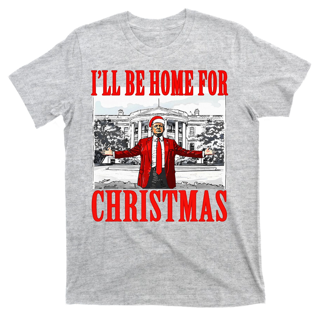 Ill Be Home For Christmas Funny Donald Trump T-Shirt