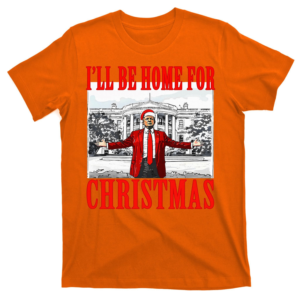 Ill Be Home For Christmas Funny Donald Trump T-Shirt