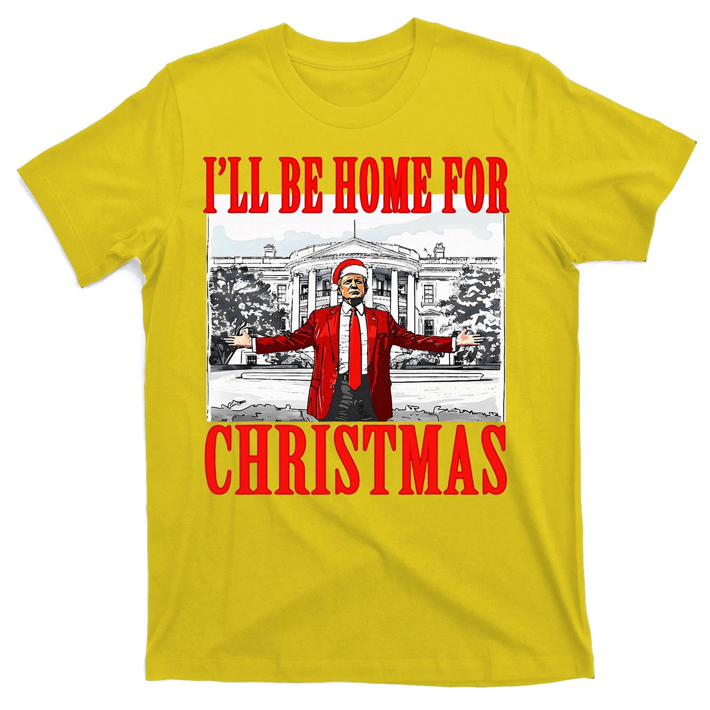 Ill Be Home For Christmas Funny Donald Trump T-Shirt