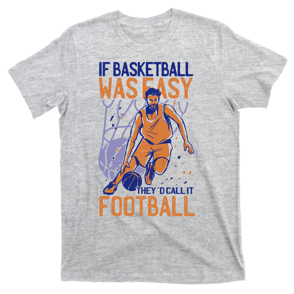 If Baseball Was Easy They'd Call It Football Funny T-Shirt